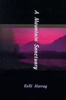 A Mountain Sanctuary 0595100112 Book Cover