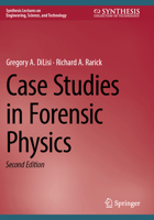 Case Studies in Forensic Physics (Synthesis Lectures on Engineering, Science, and Technology) 3031757238 Book Cover