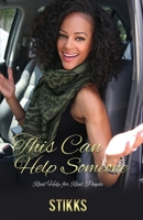 This Can Help Someone: Real Help for Real People 1539812480 Book Cover