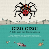Gizo-Gizo!: A Tale from the Zongo Lagoon 159298665X Book Cover