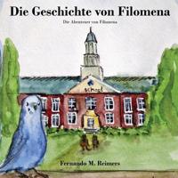 Die Geschichte von Filomena (Die Abenteuer von Filomena) 1720938989 Book Cover