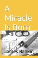A Miracle Is Born B0H4DBNN4W Book Cover