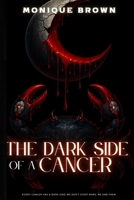 The Dark Side of a Cancer: Unfiltered Truths, Savage Energy & The Power Beneath the Shell B0FVG3HYTT Book Cover