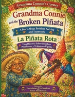Grandma Connie and the Broken Piñata/ La Piñata Rota: A Grandma Connie Story About Problem-Solving and Teamwork/ Una Historia Sobre Resolver Problemas y Trabajo en Equipo B0GZ69L5FM Book Cover