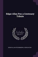 Edgar Allan Poe;: A centenary tribute, 1014612136 Book Cover