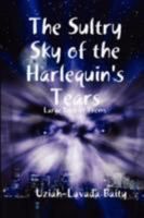 The Sultry Sky of the Harlequin's Tears 1435707710 Book Cover