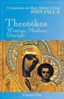Theotokos - Woman, Mother, Disciple: A Catechesis on Mary, Mother of God (Year of the Rosary)