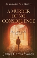 A Murder of No Consequence 1839014385 Book Cover