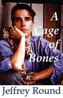 A Cage of Bones 0981060609 Book Cover