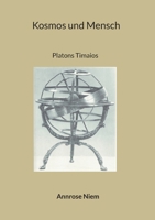 Kosmos und Mensch: Platons Timaios (German Edition) 3819244859 Book Cover