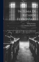 In Tema Di Ritardi Ferroviari: Svolgimento Dei Motivi Del Ricorso in Favore Della Società Italiana Per Le Strade Ferrate Della Sicilia (Italian Edition) 1019551135 Book Cover