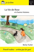 La vie de Rose et d'autres histoires Intermediate 1 (Je Lis Bien) 1494764695 Book Cover