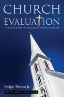 Church Evaluation: A Sermon Series On Revelation's Seven Churches B0BZBN95G3 Book Cover