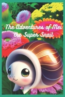 The Adventures of Mei the Super Snail B0CCCVRHMG Book Cover