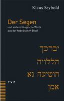 Der Segen: Und Andere Liturgische Worte Aus Der Hebraischen Bibel 3290173208 Book Cover