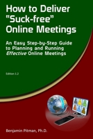 How to Deliver “Suck-free” Online Meetings: An Easy Step-by-Step Guide to Planning and Running Effective Online Meetings B08Q9VZRBS Book Cover