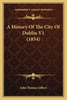A History Of The City Of Dublin V1 1436733626 Book Cover
