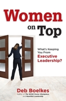 Women on Top: What's Keeping You From Executive Leadership? 173407616X Book Cover