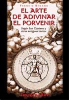 El arte de adivinar el porvenir / The art of divining the future 9507683720 Book Cover