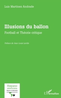 Illusions du ballon: Football et Théorie critique (Hispanoamericana.Essais Et Littérature) (French Edition) 2336438720 Book Cover