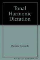 Tonal Harmonic Dictation: A Workbook 0819162833 Book Cover
