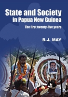 State and Society in Papua New Guinea: The First Twenty-Five Years 1920942068 Book Cover