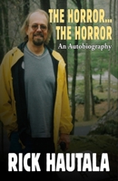 The Horror... The Horror: An Autobiography 1937530493 Book Cover