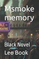 Msmoke memory: Black Novel B0FW3X6F92 Book Cover