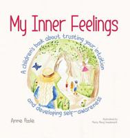 My Inner Feelings: A children's book about trusting your intuition and developing self-awareness 1763556263 Book Cover