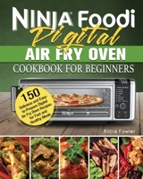 Ninja Foodi Digital Air Fry Oven Cookbook for Beginners 1922547905 Book Cover