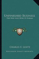 Unfinished Business: The Why And How Of Karma 1432514075 Book Cover