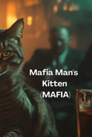 Mafia Man's Kitten (MAFIA) B0DS1B7GL5 Book Cover