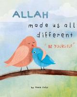 Allah made us all different: "be yourself" 1979911177 Book Cover