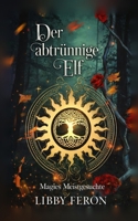 Der abtrünnige Elf (Magies Meistgesuchte) (German Edition) B0GS34MY6T Book Cover
