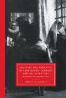 Ancestry and Narrative in Nineteenth-Century British Literature: Blood Relations from Edgeworth to Hardy (Cambridge Studies in Nineteenth-Century Literature and Culture) 0521023572 Book Cover