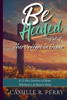 Be Healed, Vol. 1 - There's Hope in Jesus: Hope B0H4SGSY9M Book Cover
