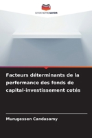Facteurs déterminants de la performance des fonds de capital-investissement cotés (French Edition) 6209952577 Book Cover