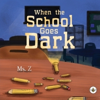 When the School Goes Dark 1787960536 Book Cover