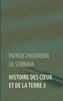 Histoire des Cieux et de la Terre 3 (French Edition) 2322207268 Book Cover