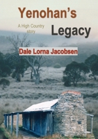 Yenohan's Legacy: a High Country story 0648578615 Book Cover