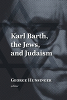 Karl Barh, the Jews, and Judaism 0802877184 Book Cover