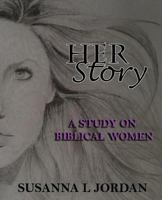 Her Story: A Study on Biblical Women 153072807X Book Cover