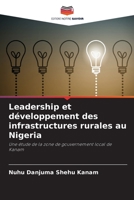 Leadership et développement des infrastructures rurales au Nigeria: Une étude de la zone de gouvernement local de Kanam 6204145134 Book Cover