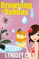 Drowning in Dahlias 1500704245 Book Cover