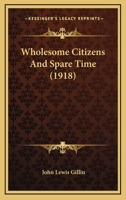 Wholesome Citizens And Spare Time 1167197615 Book Cover