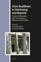 Ch?n Buddhism in dūnhu?ng and Beyond : A Study of Manuscripts, Texts, and Contexts in Memory of John R. Mcrae 9004431918 Book Cover