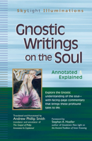 Gnostic Writings on the Soul: Annotated & Explained (Skylight Illuminations) 1594732205 Book Cover