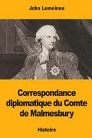Correspondance Diplomatique Du Comte de Malmesbury 1726306526 Book Cover