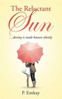 The Reluctant Sun 1482871734 Book Cover