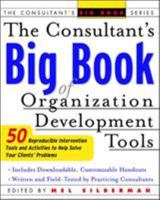 The Consultant's Big Book of Organization Development Tools : 50 Reproducible Intervention Tools to Help Solve Your Clients' Problems 0071408835 Book Cover